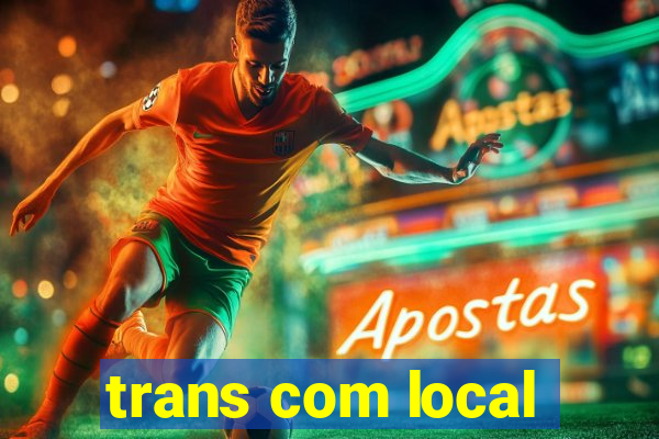 trans com local